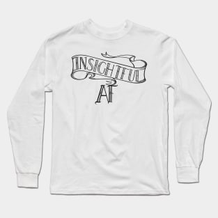 Insightful AF Long Sleeve T-Shirt